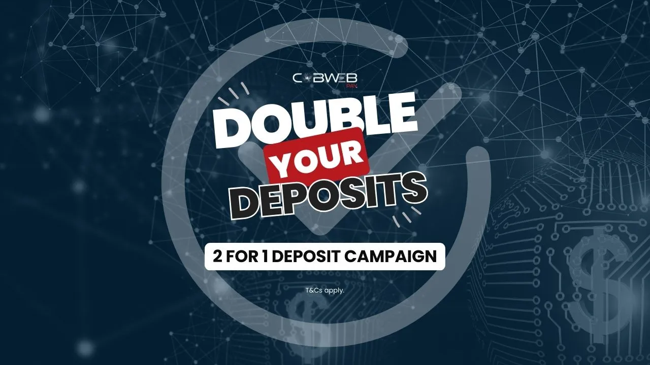 2 for 1 Deposit Campaign | CobWeb Pay Events
